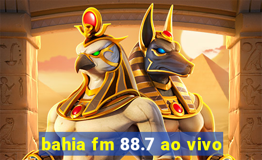 bahia fm 88.7 ao vivo